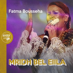 Fatma Boussaha Mridh Bel Eiila album cover